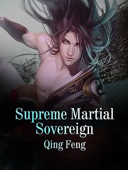 E-Book (epub) Supreme Martial Sovereign von Qing Feng