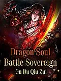 E-Book (epub) Dragon Soul Battle Sovereign von Du GuQiuZui