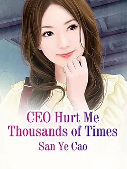 E-Book (epub) CEO Hurt Me Thousands of Times von San YeCao