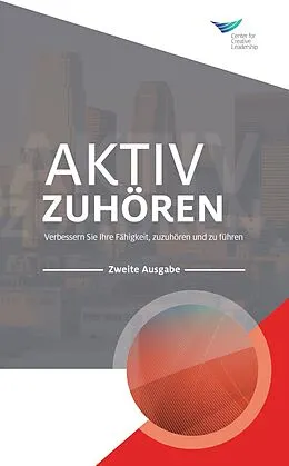 E-Book (pdf) Active Listening: Improve Your Ability to Listen and Lead, Second Edition (German) von Center for Creative Leadership
