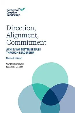 E-Book (epub) Direction, Alignment, Commitment: Achieving Better Results through Leadership, Second Edition von Cynthia McCauley, Lynn Fick-Cooper