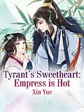 E-Book (epub) Tyrant's Sweetheart: Empress is Hot von Xin Yue