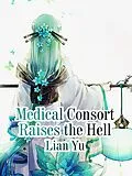 E-Book (epub) Medical Consort Raises the Hell von Lian Yu