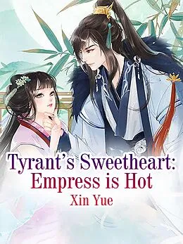 E-Book (epub) Tyrant's Sweetheart: Empress is Hot von Xin Yue