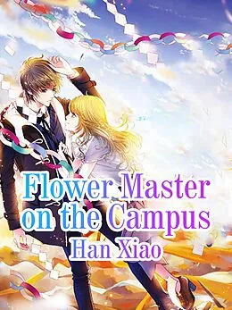 E-Book (epub) Flower Master on the Campus von Han Xiao