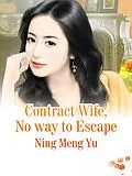 E-Book (epub) Contract Wife, No way to Escape von Ning Mengyu