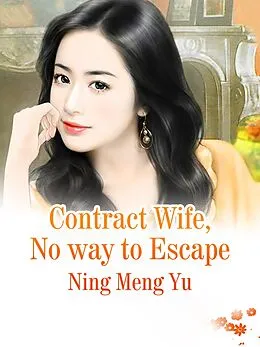 E-Book (epub) Contract Wife, No way to Escape von Ning Mengyu