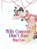 E-Book (epub) Wily Consort, Don't Run von Hua Yao