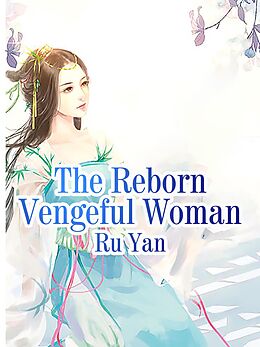 eBook (epub) Reborn Vengeful Woman de Ru Yan