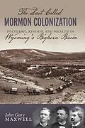 E-Book (pdf) Last Called Mormon Colonization von Maxwell John Gary Maxwell