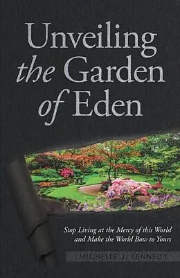 E-Book (epub) Unveiling the Garden of Eden von Michelle J. Kennedy