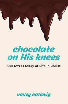 eBook (epub) Chocolate on His Knees de Nancy Hatlevig