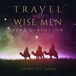 E-Book (epub) Travel with Wise Men, Seek Direction von Jennifer J. Mann