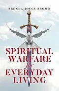 E-Book (epub) Spiritual Warfare for Everyday Living von Brenda Joyce Brown