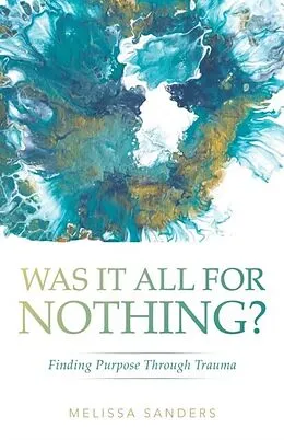 E-Book (epub) Was It All For Nothing? von Melissa Sanders