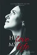 E-Book (epub) His Love and My Life von Lalitha Victor