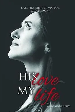 E-Book (epub) His Love and My Life von Lalitha Victor