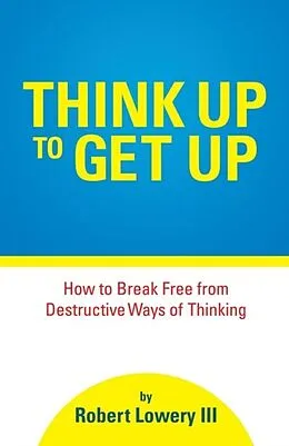 E-Book (epub) Think Up to Get Up von Robert Lowery