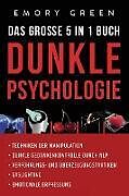 Kartonierter Einband Dunkle Psychologie - Das große 5 in 1 Buch von Emory Green