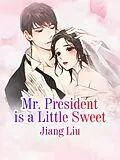 E-Book (epub) Mr. President is a Little Sweet von Jiang Liu
