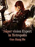 E-Book (epub) Super vision Expert in Metropolis von Guo JiangHu