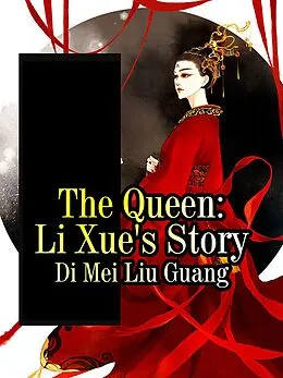 E-Book (epub) Queen: Li Xue's Story von Di Meiliuguang