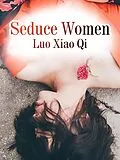 E-Book (epub) Seduce Women von Luo Xiaoqi