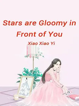 E-Book (epub) Stars are Gloomy in Front of You von Xiao XiaoYi