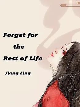 E-Book (epub) Forget for the Rest of Life von Jiangling