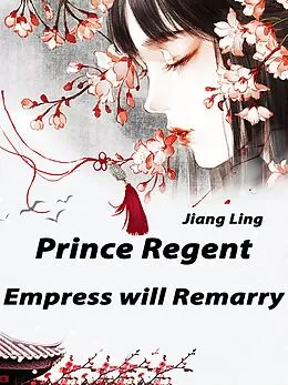E-Book (epub) Prince Regent, Empress will Remarry von Jiangling