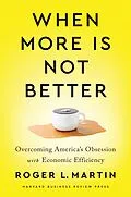 E-Book (epub) When More Is Not Better von Roger L. Martin