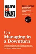 E-Book (epub) HBR's 10 Must Reads on Managing in a Downturn, Expanded Edition (with bonus article "Preparing Your Business for a Post-Pandemic World" by Carsten Lund Pedersen and Thomas Ritter) von Harvard Business Review, Chris Zook, James Allen