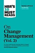 E-Book (epub) HBR's 10 Must Reads on Change Management, Vol. 2 (with bonus article "Accelerate!" by John P. Kotter) von Harvard Business Review, John P. Kotter, Tim Brown