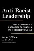 E-Book (epub) Anti-Racist Leadership von James D. White