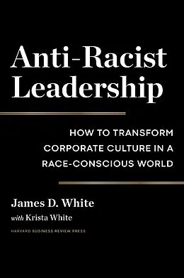 E-Book (epub) Anti-Racist Leadership von James D. White
