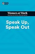 E-Book (epub) Speak Up, Speak Out (HBR Women at Work Series) von Harvard Business Review, Francesca Gino, Amy Jen Su