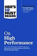 E-Book (epub) HBR's 10 Must Reads on High Performance (with bonus article "The Right Way to Form New Habits" An interview with James Clear) von Harvard Business Review, James Clear, Daniel Goleman