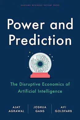 E-Book (epub) Power and Prediction von Ajay Agrawal, Joshua Gans, Avi Goldfarb