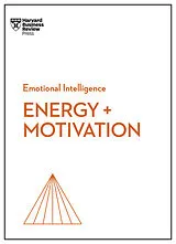 Kartonierter Einband Energy + Motivation (HBR Emotional Intelligence Series) von Harvard Business Review, Annie McKee, Heidi Grant