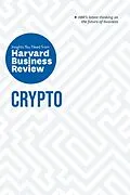E-Book (epub) Crypto: The Insights You Need from Harvard Business Review von Harvard Business Review, Jeff John Roberts, Omid Malekan