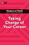 E-Book (epub) Taking Charge of Your Career (HBR Women at Work Series) von Harvard Business Review, Dorie Clark, Avivah Wittenberg-Cox