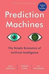 Fester Einband Prediction Machines, Updated and Expanded von Ajay Agrawal, Joshua Gans, Avi Goldfarb