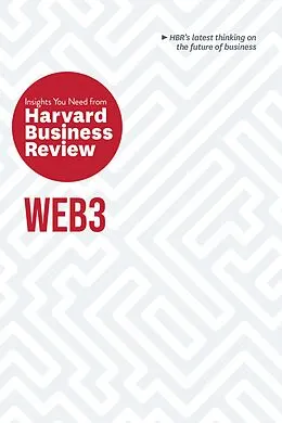 E-Book (epub) Web3: The Insights You Need from Harvard Business Review von Harvard Business Review, Andrew Mcafee, Jeff John Roberts