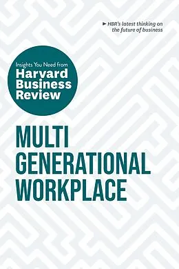 E-Book (epub) Multigenerational Workplace: The Insights You Need from Harvard Business Review von Harvard Business Review, Megan W. Gerhardt, Paul Irving