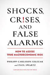 Fester Einband Shocks, Crises and False Alarms von Philipp Carlsson-Szlezak, Paul Swartz