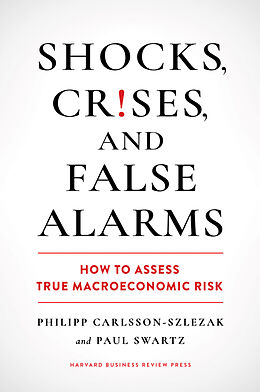 Livre Relié Shocks, Crises and False Alarms de Philipp Carlsson-Szlezak, Paul Swartz