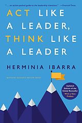 Livre Relié Act Like a Leader, Think Like a Leader de Herminia Ibarra