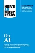 E-Book (epub) HBR's 10 Must Reads on AI (with bonus article "How to Win with Machine Learning" by Ajay Agrawal, Joshua Gans, and Avi Goldfarb) von Harvard Business Review, Thomas H. Davenport, Marco Iansiti