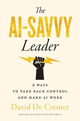 E-Book (epub) The AI-Savvy Leader von David De Cremer