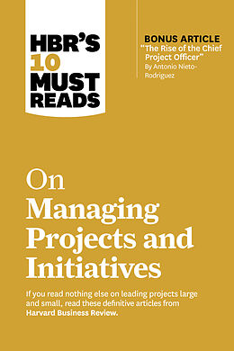 Livre Relié HBR's 10 Must Reads on Managing Projects and Initiatives de Harvard Business Review, Nieto-Rodriguez Antonio, Watkins Michael D.